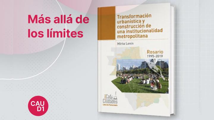 Conversatorio “Más allá de los límites”: debaten las transformaciones urbanísticas de las ciudades que vienen